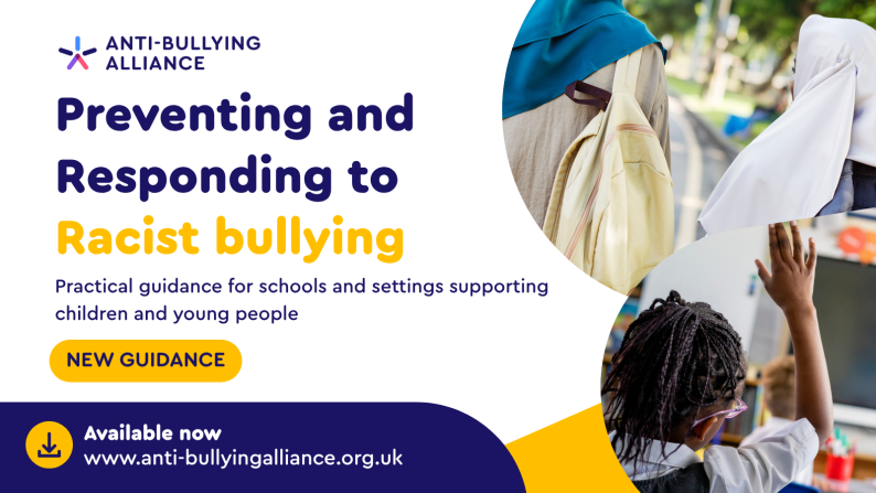 PREVENTING AND RESPONDING TO RACIST BULLYING: PRACTICAL GUIDANCE FOR SCHOOLS AND SETTINGS SUPPORTING CHILDREN AND YOUNG PEOPLE